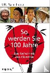 Rahn-Huber, Ulla - So werden Sie 100 Jahre