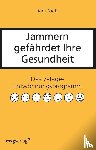 Nieth, Dani - Jammern gefährdet Ihre Gesundheit
