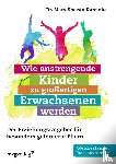 Sheedy Kurcinka, Mary - Wie anstrengende Kinder zu großartigen Erwachsenen werden