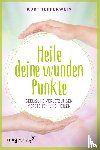 Tepperwein, Kurt - Heile deine wunden Punkte