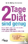 Despeghel, Michael - 2 Tage Diät sind genug - Essen Sie 5 Tage, was Sie wollen, halten Sie 2 Tage Diät und nehmen Sie rasend schnell ab. Das revolutionäre neue Abnehmprogramm