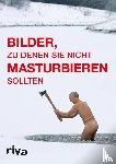 Johnson, Graham, Hibbert, Rob - Bilder, zu denen Sie nicht masturbieren sollten