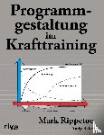 Rippetoe, Mark, Baker, Andy - Programmgestaltung im Krafttraining