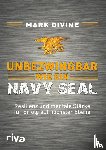 Divine, Mark - Unbezwingbar wie ein Navy SEAL