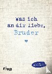 Reinwarth, Alexandra - Was ich an dir liebe, Bruder
