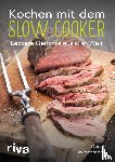 Wiechmann, Daniel - Kochen mit dem Slow Cooker