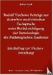 Koch, Stefan - Rudolf Virchows Beiträge zur deutschen medizinischen Fachsprache unter Berücksichtigung der Terminologie der Pathologischen Anatomie