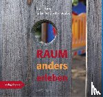  - Raum anders erleben