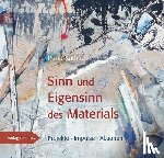Kathke, Petra - Sinn und Eigensinn des Materials