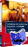 Kummer, Sebastian, Grün, Oskar, Jammernegg, Werner - Grundzüge der Beschaffung, Produktion und Logistik - Übungsbuch