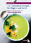 Offenborn, Sabine - 111 Schonkost-Rezepte für Magen und Darm
