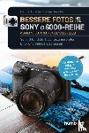 Quarta, Manuel, Gericke, Stefan - Bessere Fotos mit der SONY alpha 6000-Reihe | alpha 6000/6100/6300/6400/6500/6600