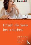 Winnewisser, Sylvia - Einfach die Seele frei schreiben