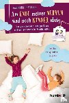 Heinke, Sabrina - Am Ende meiner Nerven sind noch Kinder übrig