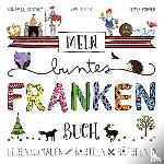 Stochay, Annabell, Korber, Tessa - Mein buntes Franken-Buch