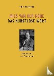 Neumeyer, Fritz - Mies van der Rohe. Das kunstlose Wort