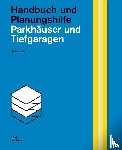 Irmscher, Ilja - Parkhäuser und Tiefgaragen