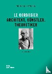 Fox Weber, Nicholas - Le Corbusier