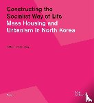  - Constructing the Socialist Way of Life
