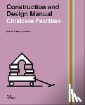 Natascha Meuser - Construction and Design Manual: Childcare Facilities