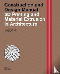 Grigoriadis, Dr Kostas, Lee, Dr Guan - 3D Printing and Material Extrusion inArchitecture