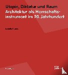 Cramer, Isabella - Utopie, Diktatur und Raum