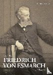Zöllner, Christian - Friedrich von Esmarch (1823-1908) - eine Biographie