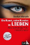 Merath, Stefan - Die Kunst, seine Kunden zu lieben