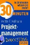 Hofmann, Yvette E. - 30 Minuten Projektmanagement
