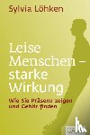 Löhken, Sylvia - Leise Menschen - starke Wirkung
