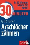 Härter, Gitte - 30 Minuten Arschlöcher zähmen