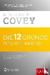 Covey, Stephen R. - Die 12 Gründe des Gelingens