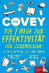 Covey, Sean - Die 7 Wege zur Effektivität für Jugendliche