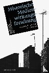  - Historische Medienwirkungsforschung