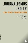 Wiske, Jana, Kaiser, Markus - Journalismus und PR