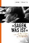  - 'Sagen, was ist'