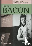  - Francis Bacon - Ein Malerleben in Texten und Interviews