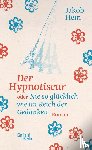Hein, Jakob - Der Hypnotiseur oder Nie so glücklich wie im Reich der Gedanken