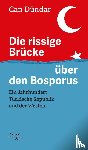 Dündar, Can - Die rissige Brücke über den Bosporus