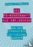 Liebermeister, Barbara - Die Führungskraft als Influencer