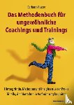 Messer, Barbara - Das Methodenbuch für ungewöhnliche Coachings, Trainings, Workshops und Seminare
