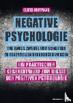 Hoffmann, Oliver - Negative Psychologie - wie Angst, Zweifel und Scheitern zu essenziellen Ressourcen werden