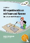 Jauer, Kerstin - Wir experimentieren mit Feuer und Flamme