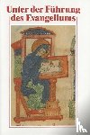  - Unter der Führung des Evangeliums