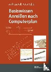 Aull, Andreas, Kübler, Peter - Basiswissen Anreißen nach Computerplan