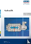  - Hydraulik. Grundlagen und Gerätekunde. Metalltechnik