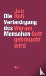 Roß, Jan - Die Verteidigung des Menschen