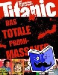  - Titanic - das totale Promi-Massaker - Die endgültige People-Bibel