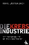 Lauterbach, Karl - Die Krebs-Industrie