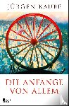 Kaube, Jürgen - Die Anfänge von allem